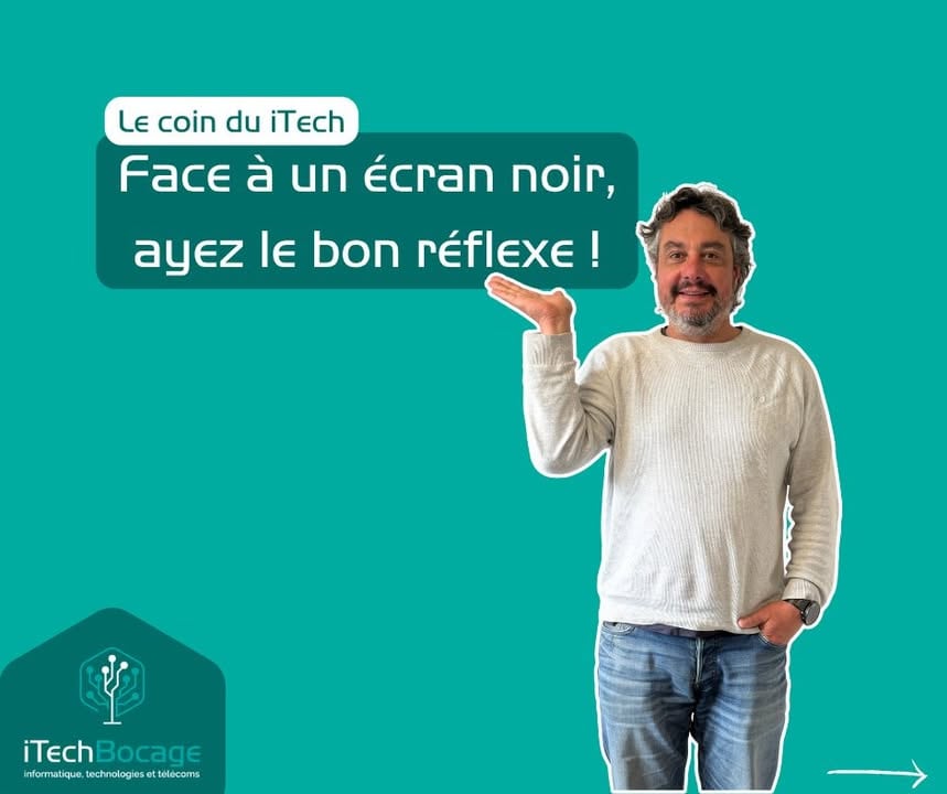 Face à un écran noir, ayez le bon réflexe !